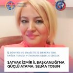 SATVAK İZMİR İL BAŞKANLIĞI’NA GÜÇLÜ ATAMA: SELMA TOSUN